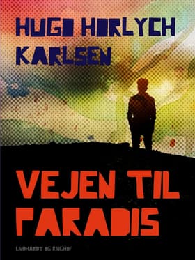 Vejen til Paradis af Hugo Hørlych Karlsen