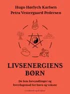 Livsenergiens børn. De fem forvandlinger og hverdagsmad for børn og voksne