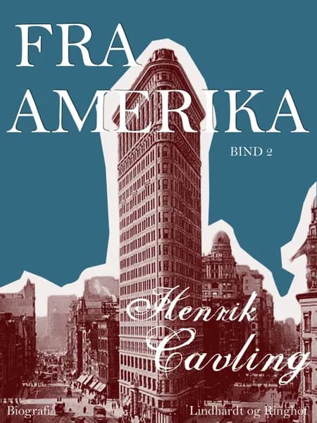 Fra Amerika. Bind 2 af Henrik Cavling