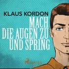 Mach die Augen zu und spring af Klaus Kordon