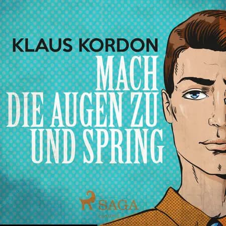 Mach die Augen zu und spring af Klaus Kordon