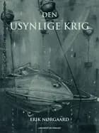 Den usynlige krig af Erik Nørgaard