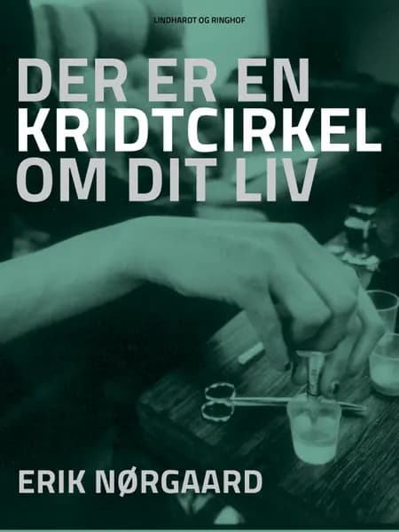 Der er en kridtcirkel om dit liv af Erik Nørgaard