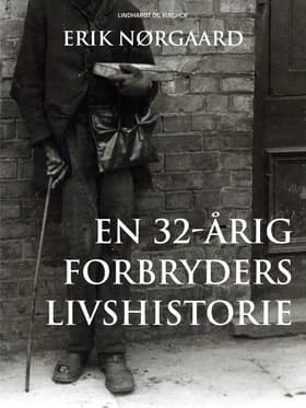 En 32-årig forbryders livshistorie af Erik Nørgaard