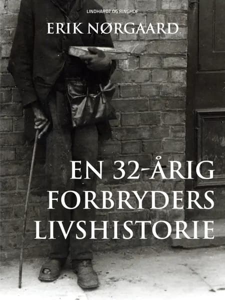 En 32-årig forbryders livshistorie af Erik Nørgaard