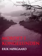 Mordet i Kongelunden af Erik Nørgaard
