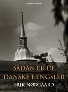 Sådan er de danske fængsler af Erik Nørgaard