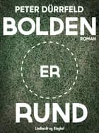 Bolden er rund af Peter Dürrfeld