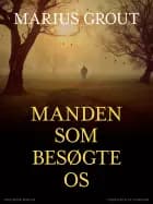 Manden som besøgte os
