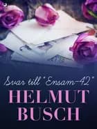 Svar till ''Ensam-42'' af Helmut Busch og Eva Busch