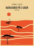 Kærlighed på 3 uger af Henrik S. Holck