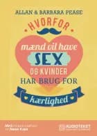 Hvorfor mænd vil have sex og kvinder har brug for kærlighed