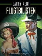 Flugtbilisten af Larry Kent