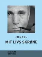 Mit livs skrøne af Jørn Riel