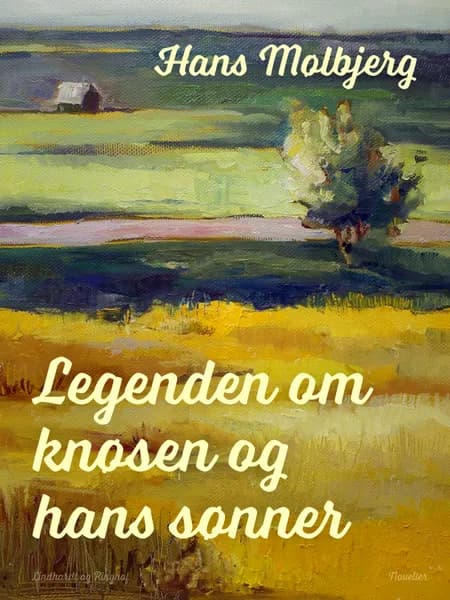 Legenden om knøsen og hans sønner af Hans Mølbjerg