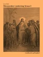 Mennesker omkring Jesus I af Jens Balle