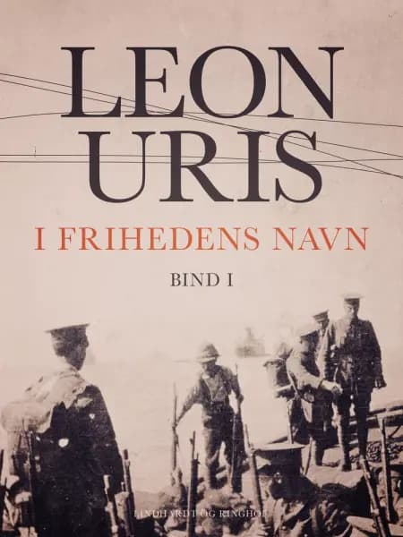 I frihedens navn - Bind 1 af Leon M. Uris