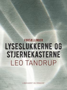 Lyseslukkerne og stjernekasterne af Leo Tandrup