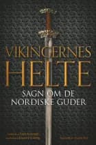 Vikingernes helte. Sagn om de nordiske guder