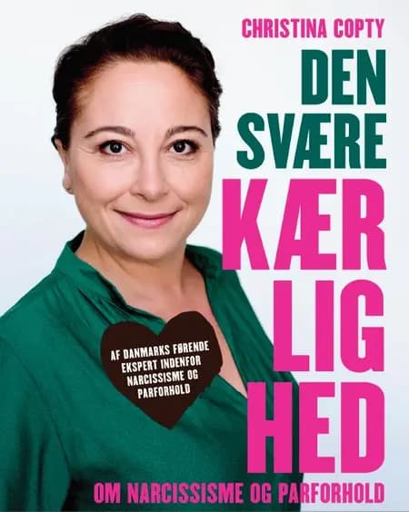 Den svære kærlighed. Om narcissisme og parforhold af Christina Copty