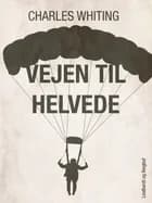 Vejen til Helvede af Charles Whiting