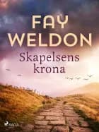 Skapelsens krona af Fay Weldon