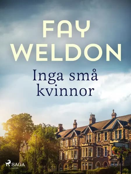 Inga små kvinnor af Fay Weldon