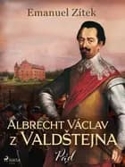 Albrecht Václav z Valdštejna - 4. díl: Pád af Emanuel Zítek
