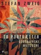 To portrætter: Dostojevski: Nietzsche