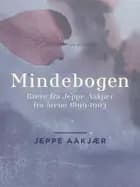 Mindebogen: Breve fra Jeppe Aakjær fra årene 1899-1903 af Jeppe Aakjær