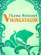 Vikingasagor af Lena Stiessel