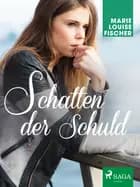 Schatten der Schuld af Marie Louise Fischer