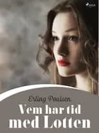 Vem har tid med Lotten af Erling Poulsen