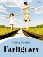 Farligt arv af Erling Poulsen