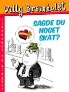Sagde du noget skat?