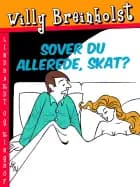 Sover du allerede, skat?