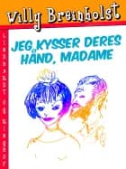 Jeg kysser Deres hånd, madame