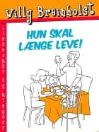 Hun skal længe leve!