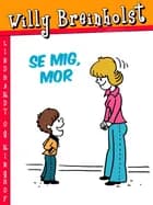 Se mig, mor af Willy Breinholst