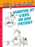 Kunsten at være en god patient af Willy Breinholst