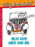 Bliv dus med din bil af Willy Breinholst