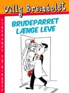 Brudeparret længe leve af Willy Breinholst