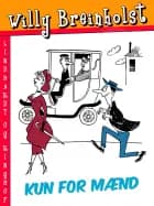 Kun for mænd af Willy Breinholst