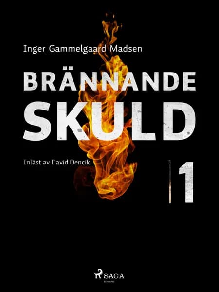 Brännande skuld: Del 1 af Inger Gammelgaard Madsen