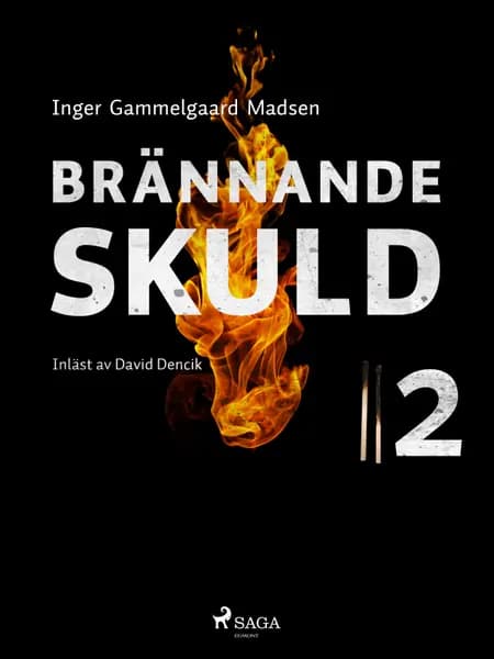 Brännande skuld: Del 2 af Inger Gammelgaard Madsen