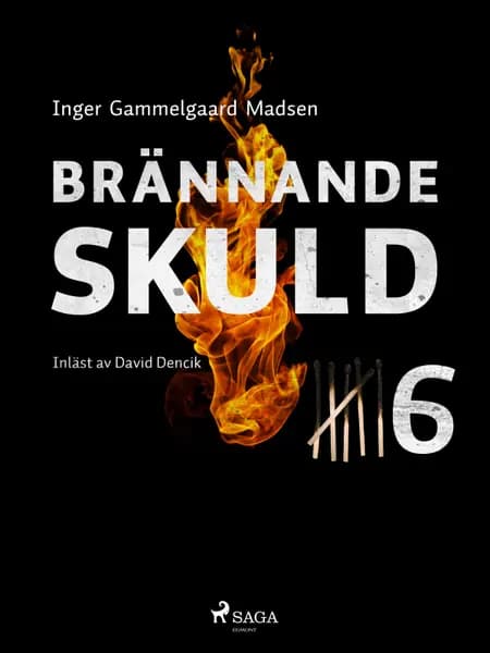Brännande skuld: Del 6 af Inger Gammelgaard Madsen