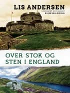 Over stok og sten i England af Lis Andersen