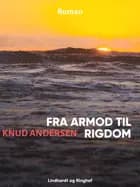 Fra armod til rigdom af Knud Andersen