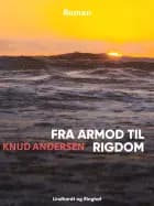 Fra armod til rigdom af Knud Andersen
