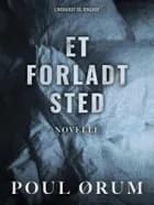 Et forladt sted af Poul Ørum